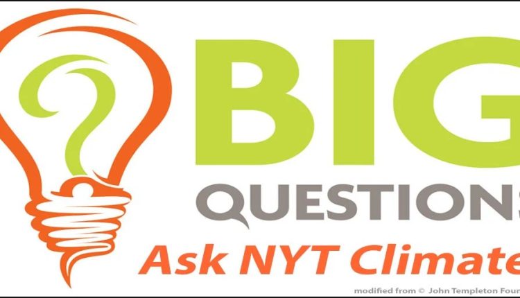 Do you have questions about climate? Try “Ask NYT Climate” – are you happy with it?


